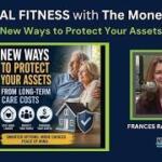 Banner for Financial Fitness with The Money Doctor: 'New Ways to Protect Your Assets' showing a long‑term care poster on the left and Frances Rahaim, Ph.D. on the right.