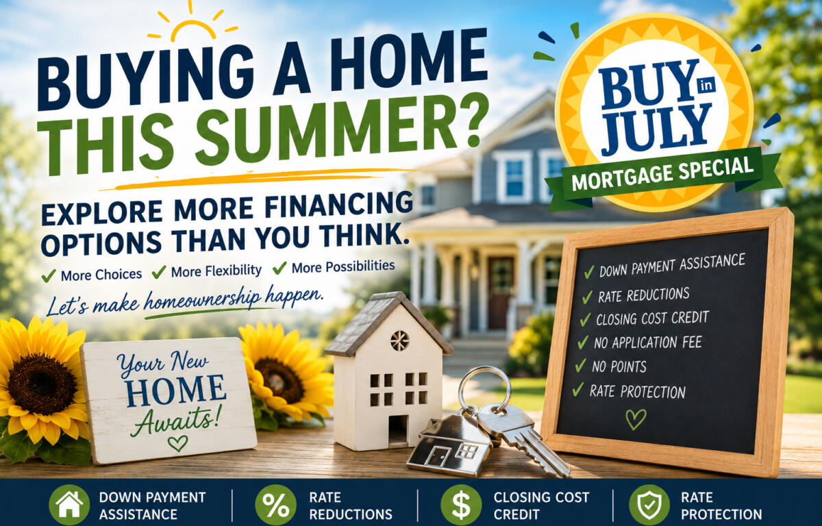 Advertisement for summer home buying with a July mortgage special, showing a house, keys, sunflowers, and a chalkboard list of benefits like down payment assistance and rate reductions.